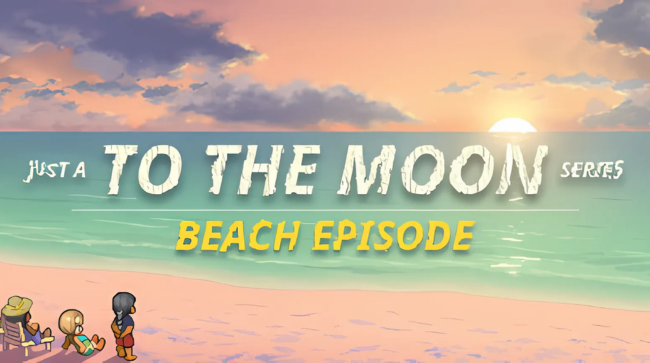 Just a To the Moon Series Beach Episode Free Download